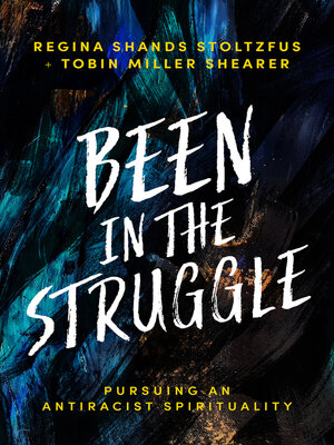 cover image of Been in the Struggle: Pursuing an Antiracist Spirituality